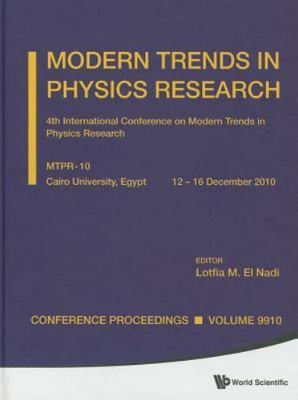 MODERN TRENDS IN PHYSICS RESEARCH - PROCEEDINGS OF THE 4TH INTERNATIONAL CONFERE