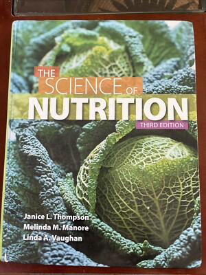 The Science of Nutrition by Melinda Manore, Janice L. Thompson and ...