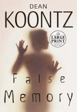 False Memory by Koontz, Dean R.