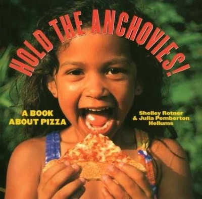 Hold the Anchovies!: A Book - Hardcover, by Rotner Shelley; Hellums - Very Good