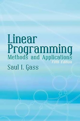 Linear Programming: Methods and Applications: Fifth Edition (Dover Books on ...