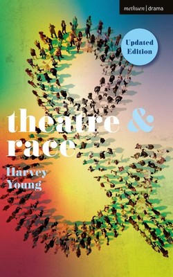 Theatre and Race Harvey Young