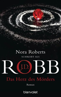 Das Herz des Mörders Roman J. D. Robb Taschenbuch Blanvalet Taschenbücher 576 S.