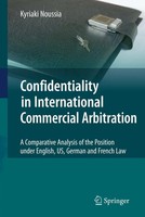 Confidentiality In International Commercial Arbitration Kyriaki Noussia Buch