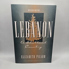 Lebanon : A Shattered Country by Elizabeth Pi...