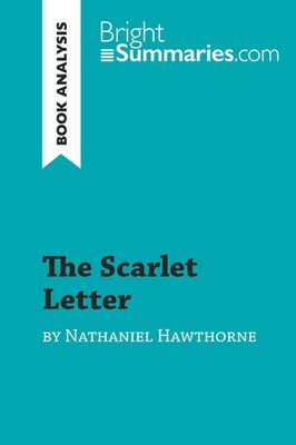 Bright Summaries | The Scarlet Letter by Nathaniel Hawthorne (Book Analysis)