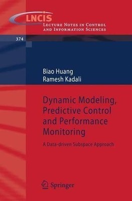 Dynamic Modeling, Predictive Control and Performance Monitoring - 9781848002326