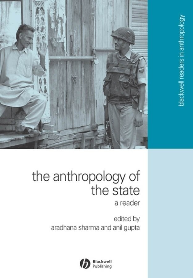 The Anthropology of the State – A Reader Sharma Paperback Wiley–Blackwell