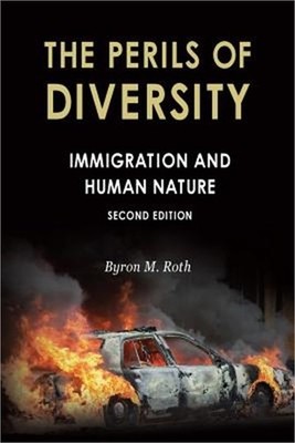 The Perils of Diversity: Immigration and Human Nature (Paperback or Softback)