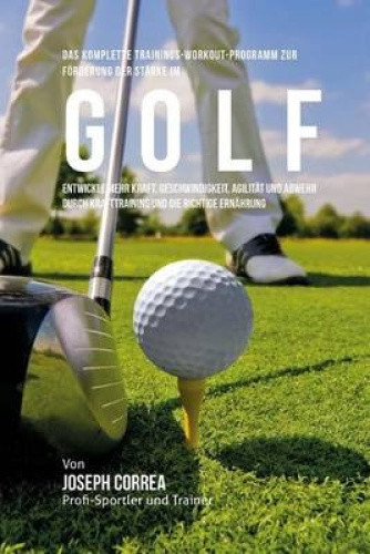 Das komplette Trainings-Workout-Programm zur Forderung der Starke im Golf: - Bild 1 von 2
