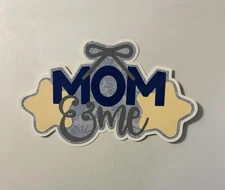 Mom and Me Scrapbook Title Handmade Paper Pieced Die Cut