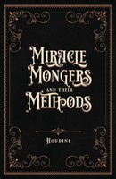 Houdini | Miracle Mongers And Their Methods (Centennial Edition) | Taschenbuch