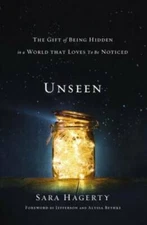 Unseen: The Gift of Being Hidden in a World That Loves to Be Noticed - VERY GOOD