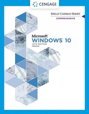 Shelly Cashman Series Microsoft / Windows 10 Comprehensive 2019 by Steven Freund