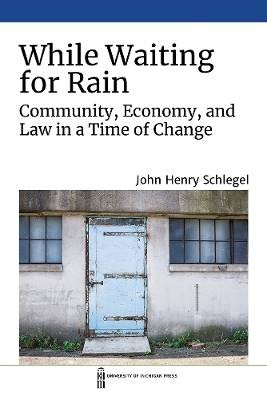 While Waiting for Rain, John Henry Schlegel,  Hard