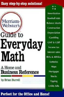 Merriam-Webster's Guide to Everyday Math : A Home and Business Reference - GOOD