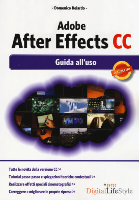 Adobe After Effects CC. Bedienungsanleitung - Belardo Domenico