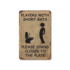 Players with Short Bats Stand Closer to Plate Novelty Sign Fun Gift Weatherproof