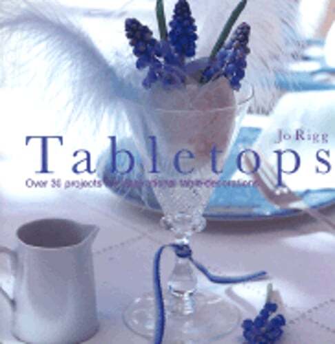 Creative Tabletop Decor Projects by Jo Rigg Over 30 Inspiring Ideas Used