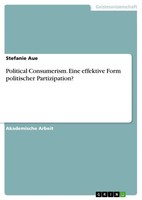 Stefanie Aue | Political Consumerism. Eine Effektive Form Politischer...