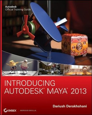Vorstellung Von Autodesk Maya 2013 Taschenbuch Dariush Derakhshani