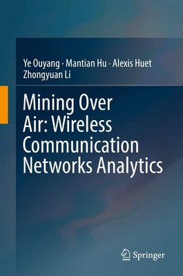 Mining Over Air: Wireless Communication Networks Analytics, Ouyan