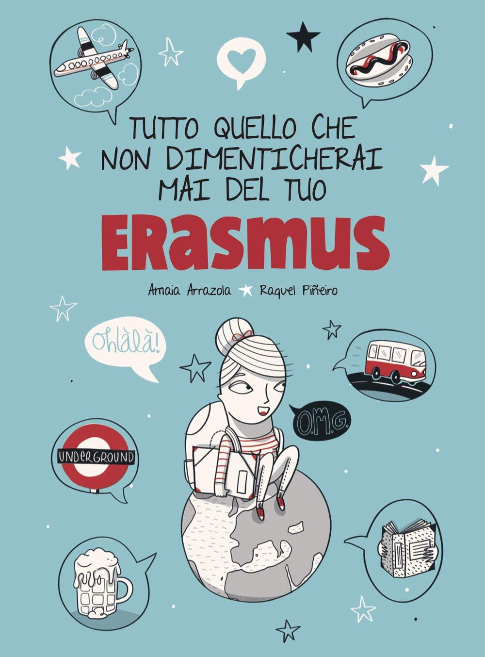 9788897698500 Tutto quello che non dimenticherai mai del tuo Erasmus - Amaia Arr