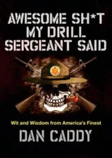 Awesome Sh*t My Drill Sergeant Said: Wit and Wisdom from Amer - VERY GOOD