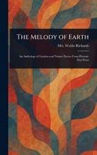 The Melody of Earth by Mrs Waldo Richards Hardcover Book