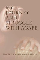Sincerely Agape Poet Heart | My Journey And Struggle With Agape | Taschenbuch