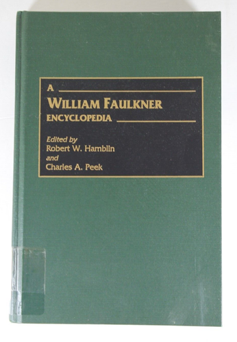 A William Faulkner Encyclopedia by Robert W. Hamblin; Charles A. Peek