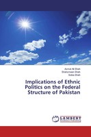 Azmat Ali Shah (U. A.) | Implications Of Ethnic Politics On The Federal...