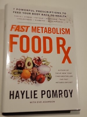 Fast Metabolism Food RX: 7 Powerful Prescriptions to Feed Your Body Hardcover