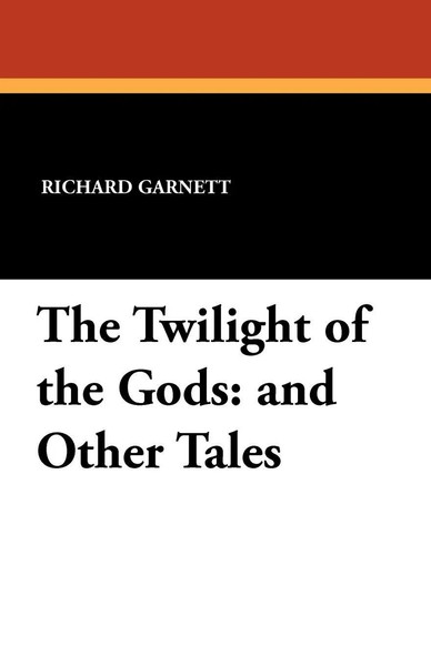 Richard Garnett | The Twilight Of The Gods | Taschenbuch | Englisch (2024)-image