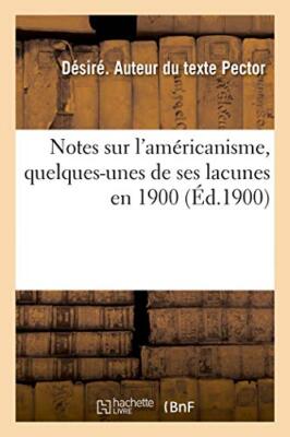 Notes sur l'americanisme, quelques-unes de ses lacunes en 1900                 