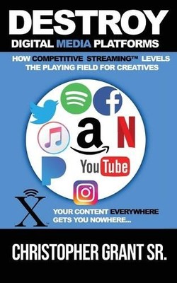 Christopher Grant DESTROY Digital Media Platforms (Paperback)