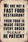 Vintage Tin Metal Signs Home Décor We Are Not A Fast Food Restaurant Your Food I