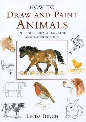 How to Draw and Paint Animals by Birch, Linda 0715304992 FREE Shipping