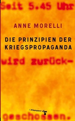 Die Prinzipien der Kriegspropaganda | Anne Morelli | deutsch