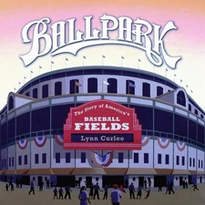 Ballpark: The Story of America's Baseball Fields by Lynn Curlee (English) Paperb