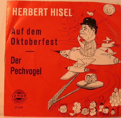 HERBERT HISEL; AUF DEM OKTOBERFEST & DER PECHVOGEL    7"SINGLES(E840) - Afbeelding 1 van 1