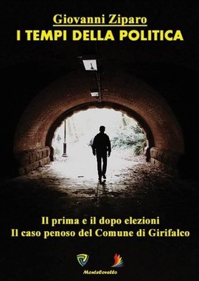 Giovanni Ziparo I tempi della politica. Il prima e il dopo elezioni. (Paperback)