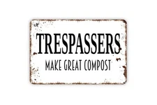 Trespassers Make Great Compost Funny Yard Security Sign