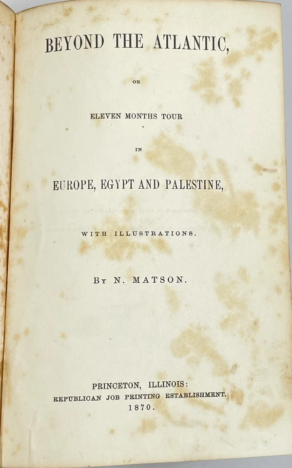Beyond The Atlantic Europe Egypt Travel Nehemiah Matson  Antique Book 1870 RARE - Image 2 of 4