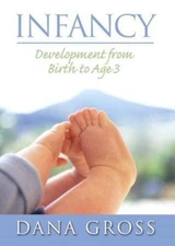 Infancy: Development from Birth to Age 3 by Dana Gross Allyn 2007 HB BN 180517