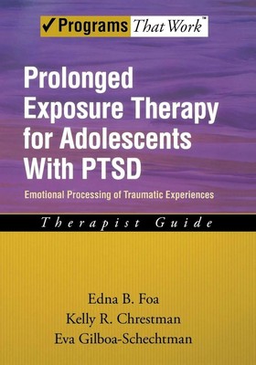 Prolonged Exposure Therapy for Adolescents with PTSD Edna B. Foa (u. a.) Buch