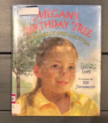Megan's Birthday Tree Book Open Adoption Hardcover 10-1/4'' Tall by Laurie Lears