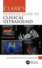 Clark's Essential Guide to Clinical Ultrasound, Hardcover by Dodgeon, Jan; Ha...