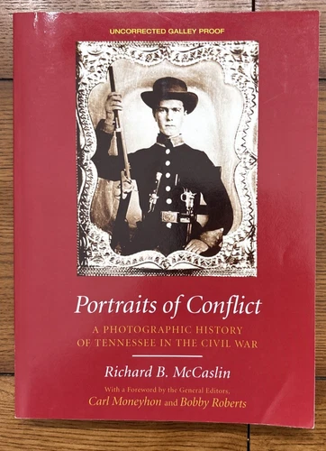Portraits Of Conflict Photo History Of Tennessee In The Civil War Galley Proof ￼