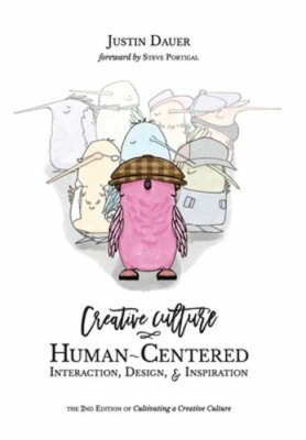 Creative Culture: Human-Centered Interaction, Design, & Inspiration by Dauer